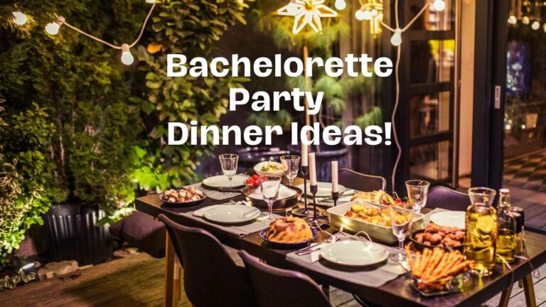 UNIQUE Bachelorette Party Dinner Ideas: fun & classy!